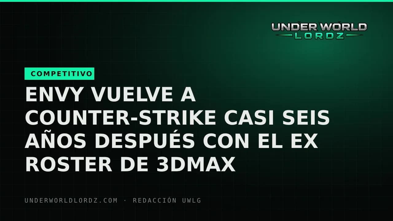 Envy vuelve a Counter-Strike casi seis años después con el ex roster de 3DMAX