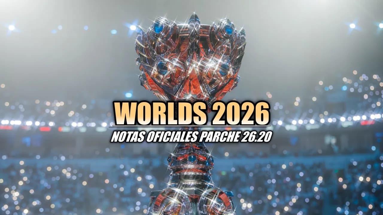 Patch 26.20: The Official Worlds 2026 Balance Is Here and Sets the Course for the Title